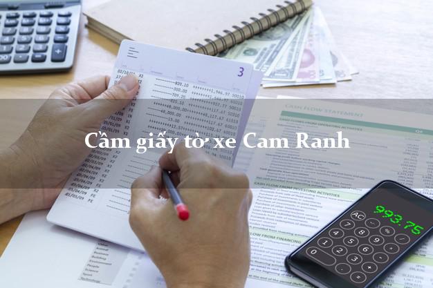 Cầm giấy tờ xe Cam Ranh