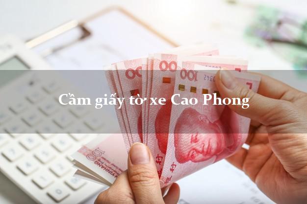 Cầm giấy tờ xe Cao Phong