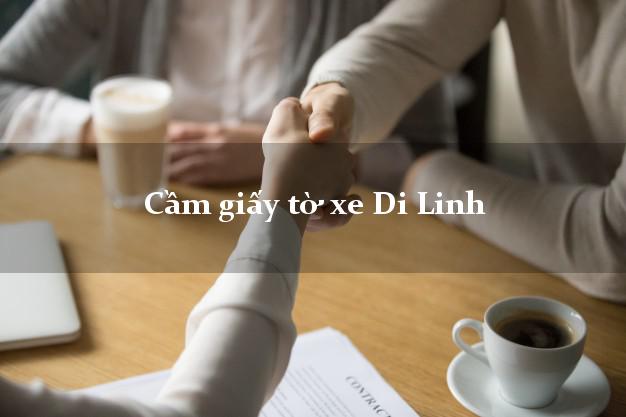 Cầm giấy tờ xe Di Linh