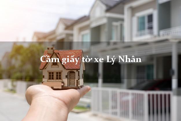 Cầm giấy tờ xe Lý Nhân