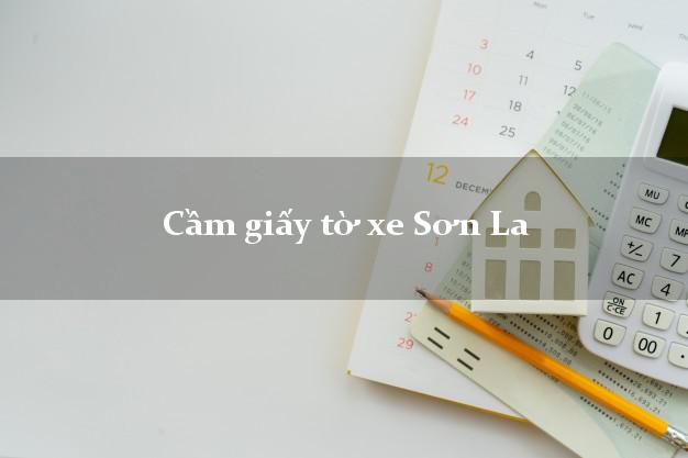 Cầm giấy tờ xe Sơn La