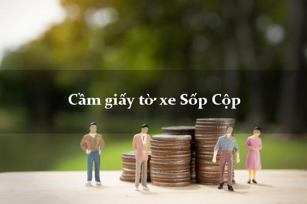 Cầm giấy tờ xe Sốp Cộp