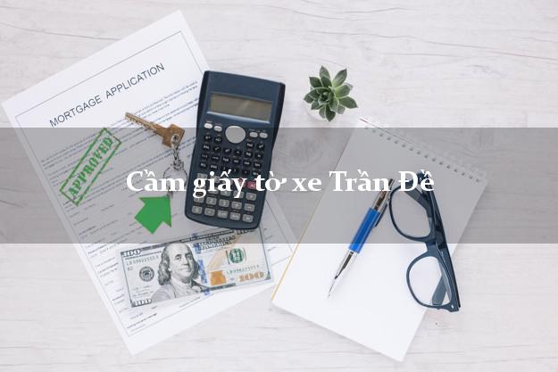 Cầm giấy tờ xe Trần Đề