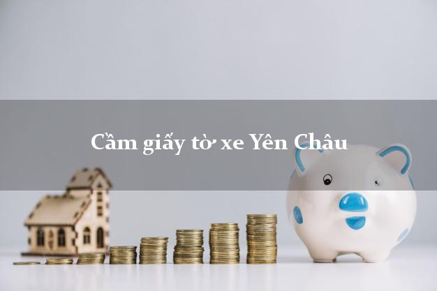 Cầm giấy tờ xe Yên Châu