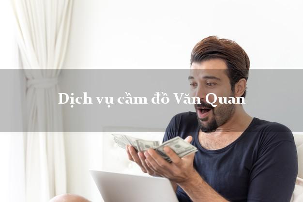 Dịch vụ cầm đồ Văn Quan